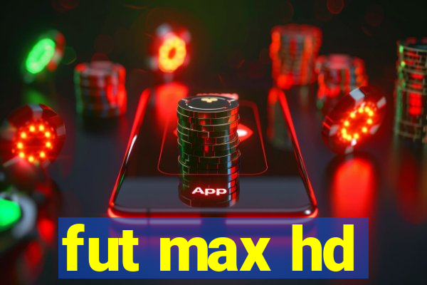 fut max hd